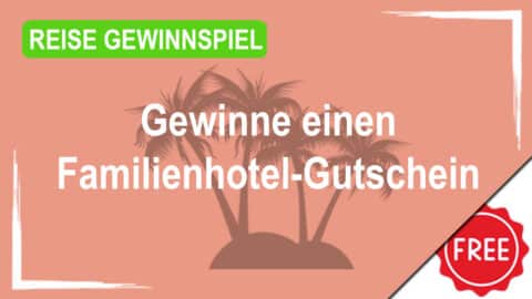 Gewinne einen Familienhotel-Gutschein von familotel.com