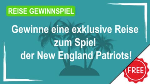 Gewinne eine exklusive Reise zum Spiel der New England Patriots!