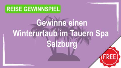 Gewinne einen Winterurlaub im Tauern Spa Salzburg