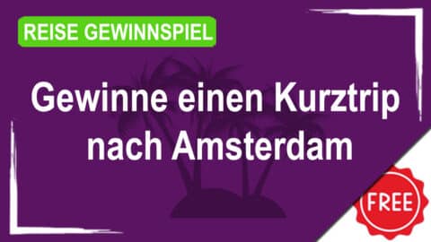 Gewinne einen Kurztrip nach Amsterdam