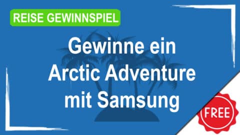 Gewinne ein Arctic Adventure mit Samsung